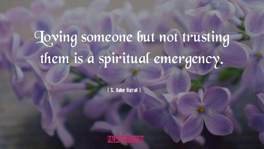 Spiritual Emergency quotes by S. Kelley Harrell