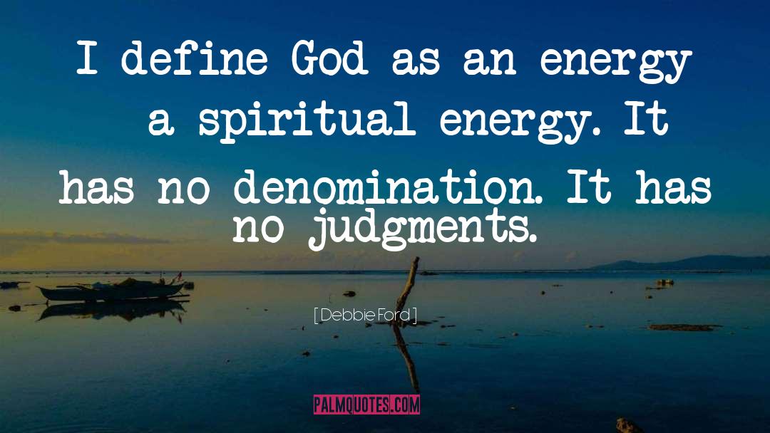 Spiritual Energy quotes by Debbie Ford