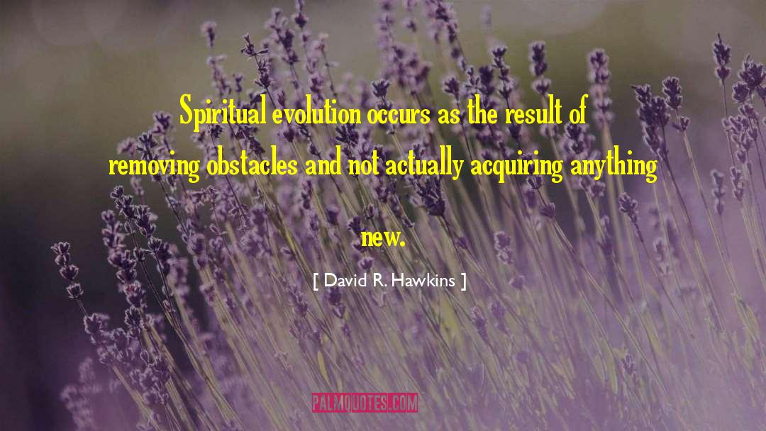Spiritual Evolution quotes by David R. Hawkins