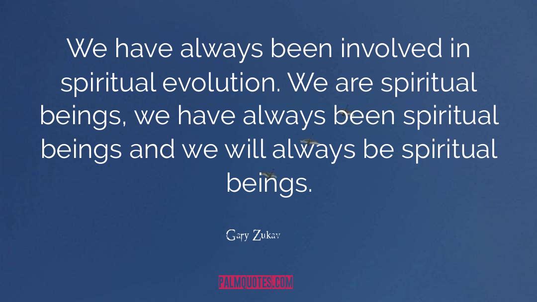Spiritual Evolution quotes by Gary Zukav