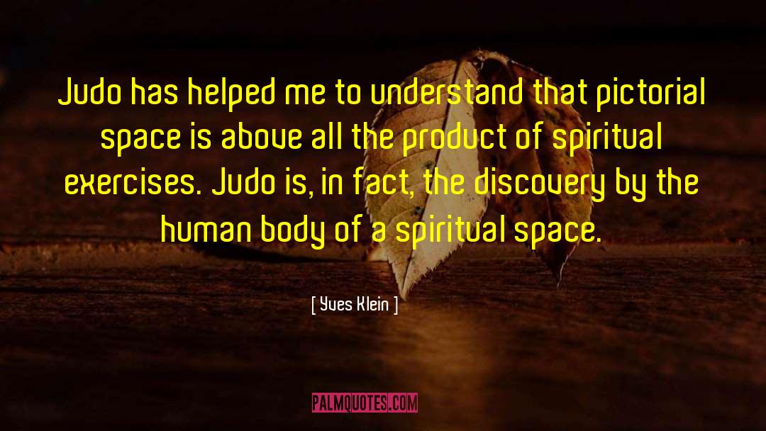 Spiritual Exercises quotes by Yves Klein