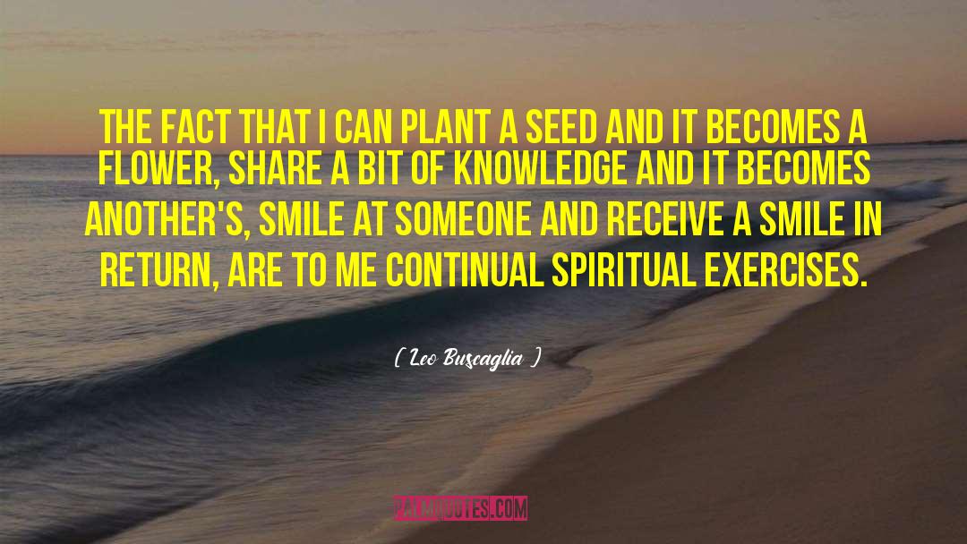 Spiritual Exercises quotes by Leo Buscaglia