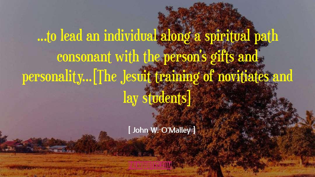 Spiritual Friendships quotes by John W. O'Malley