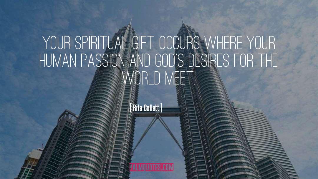 Spiritual Gift quotes by Rita Collett