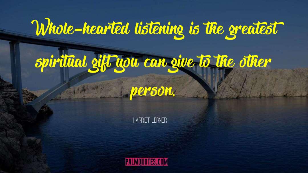 Spiritual Gift quotes by Harriet Lerner