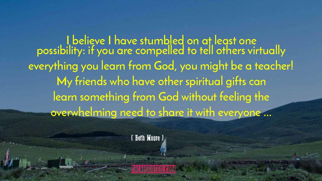 Spiritual Gifts quotes by Beth Moore