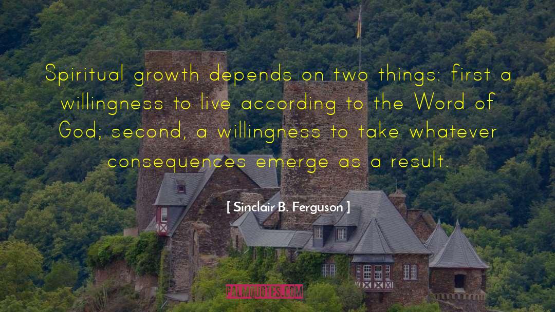 Spiritual Growth quotes by Sinclair B. Ferguson