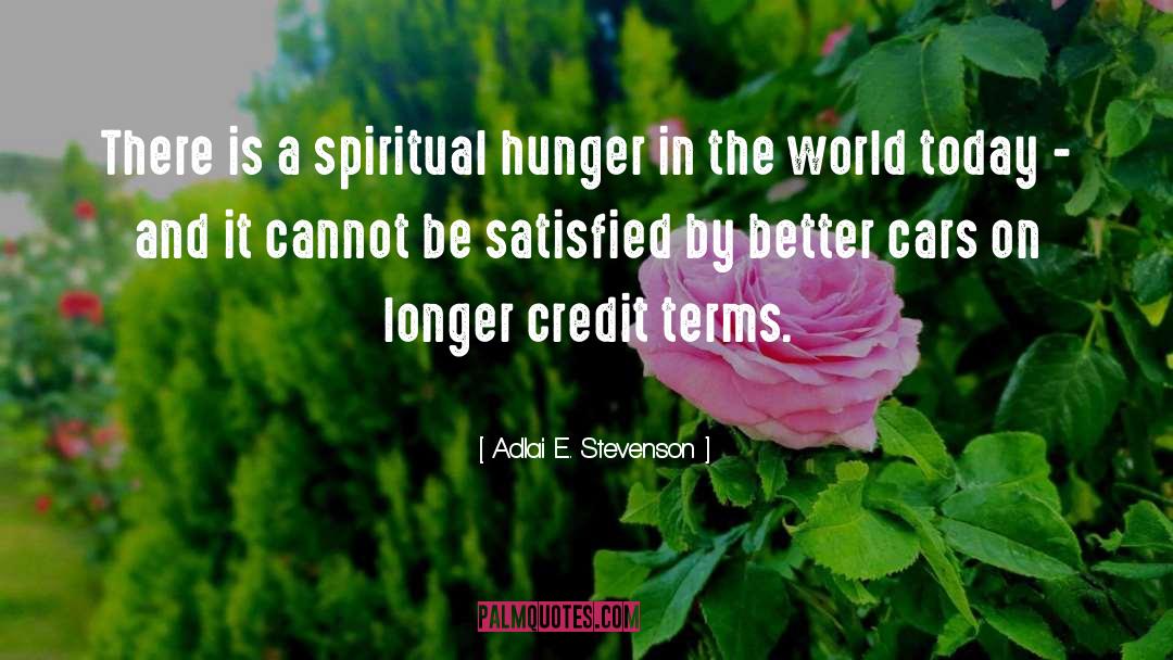 Spiritual Hunger quotes by Adlai E. Stevenson