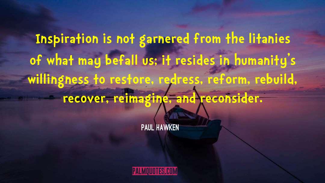 Spiritual Inspiration quotes by Paul Hawken