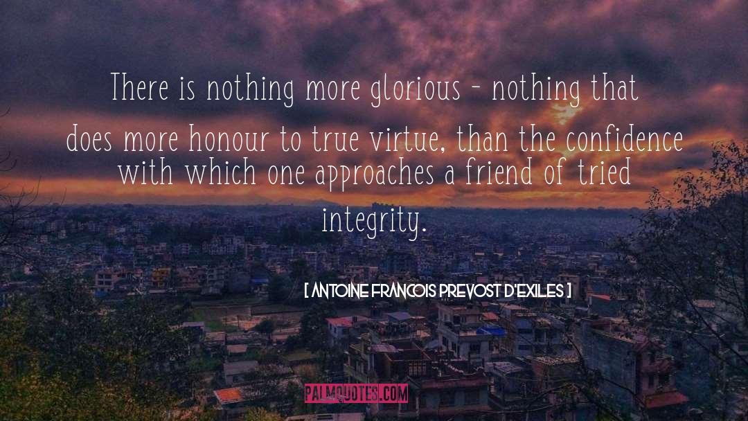 Spiritual Integrity quotes by Antoine Francois Prevost D'Exiles