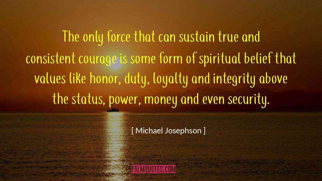 Spiritual Integrity quotes by Michael Josephson