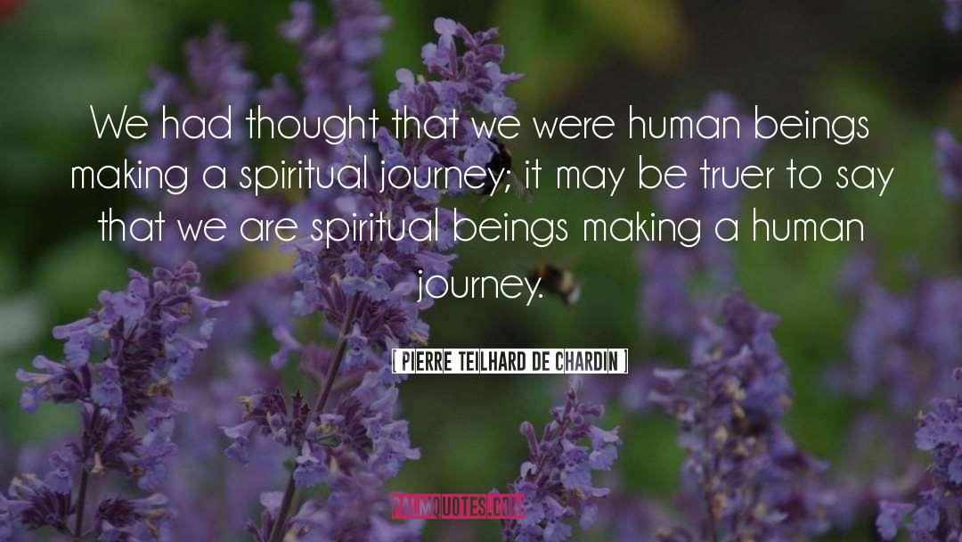 Spiritual Journey quotes by Pierre Teilhard De Chardin