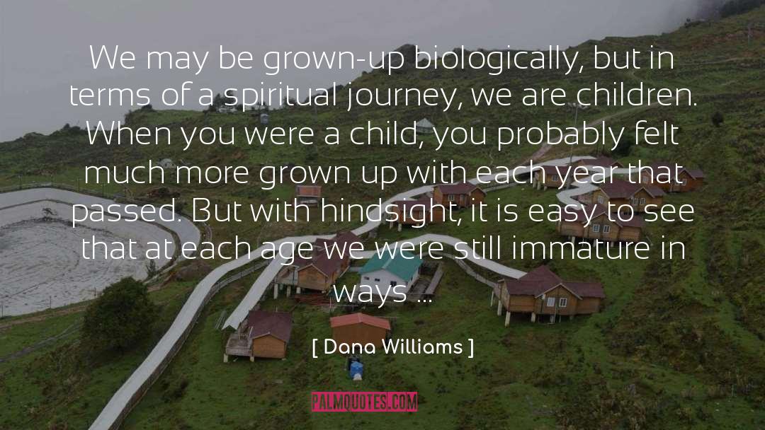 Spiritual Journey quotes by Dana Williams