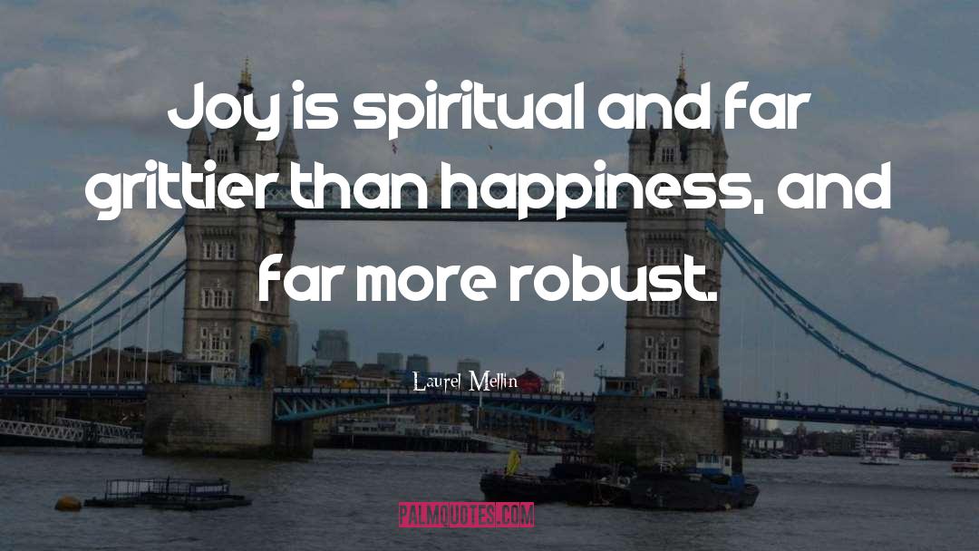 Spiritual Joy quotes by Laurel Mellin