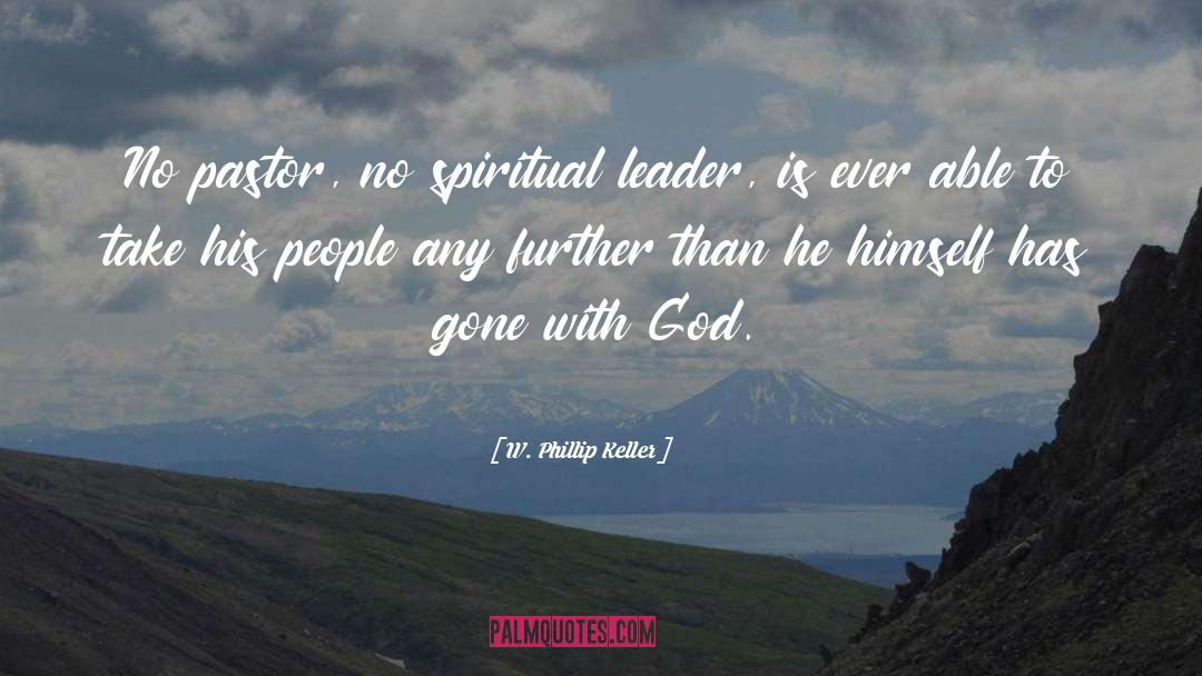 Spiritual Leader quotes by W. Phillip Keller