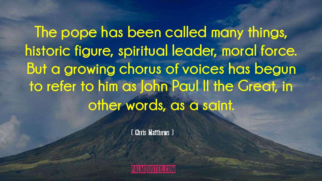 Spiritual Leader quotes by Chris Matthews