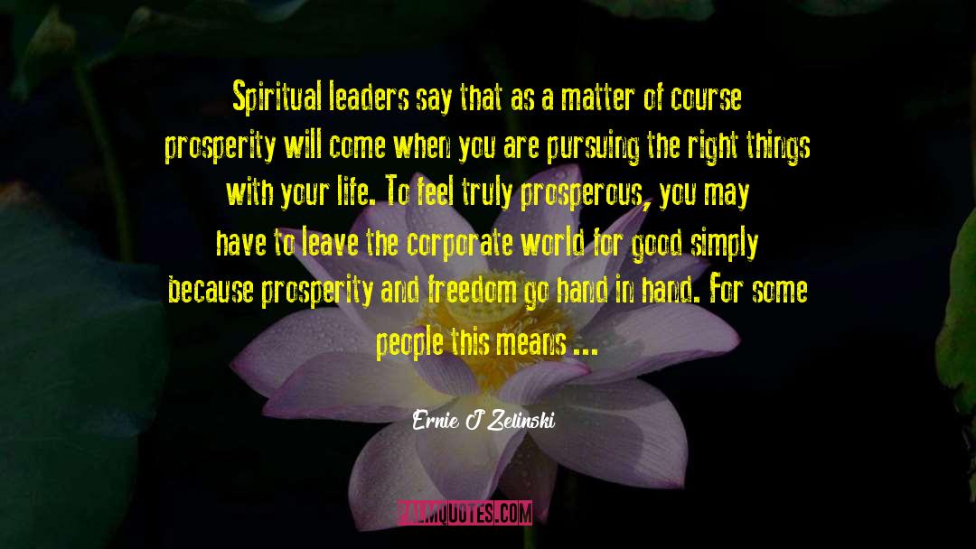 Spiritual Leaders quotes by Ernie J Zelinski