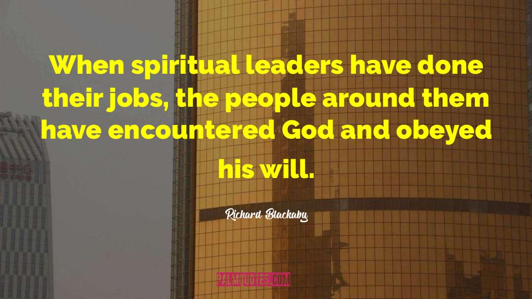 Spiritual Leaders quotes by Richard Blackaby