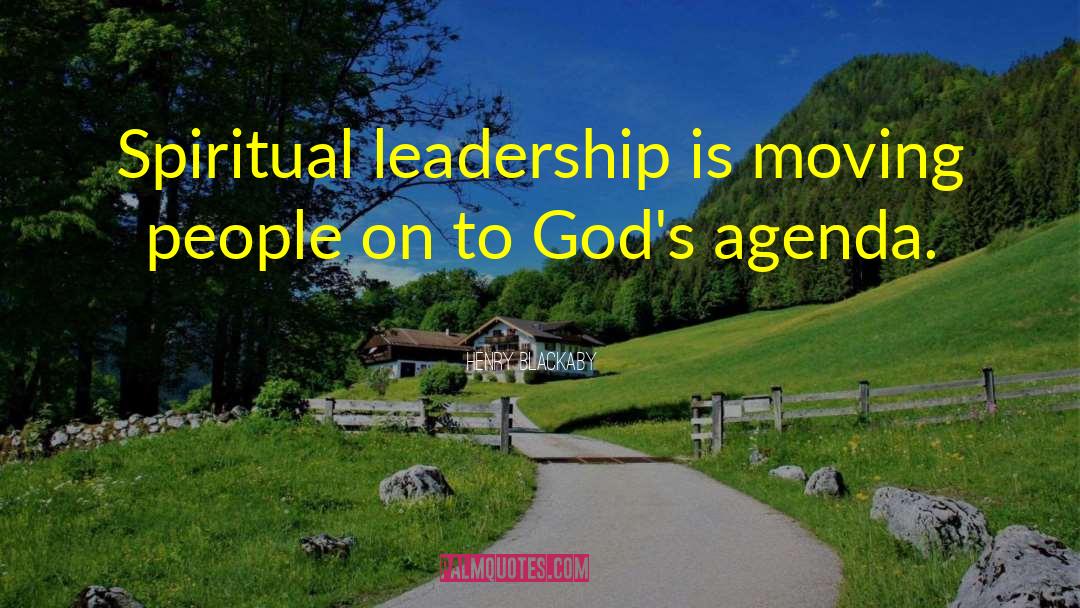 Spiritual Leadership quotes by Henry Blackaby