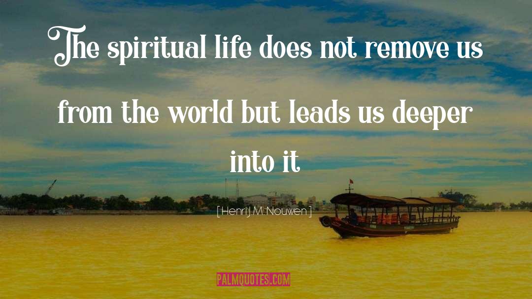 Spiritual Life quotes by Henri J.M. Nouwen