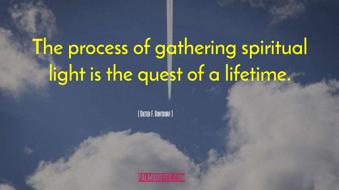 Spiritual Light quotes by Dieter F. Uchtdorf