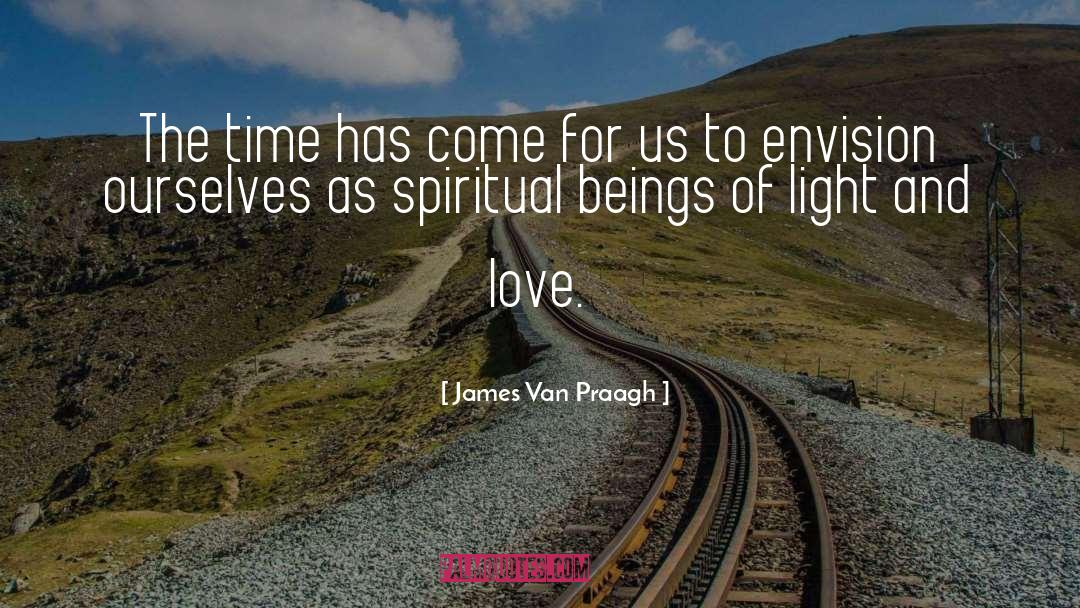 Spiritual Light quotes by James Van Praagh