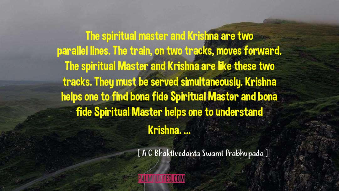 Spiritual Masters quotes by A C Bhaktivedanta Swami Prabhupada