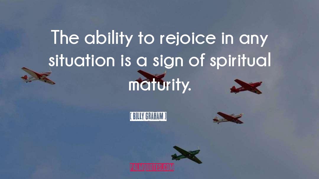 Spiritual Maturity quotes by Billy Graham