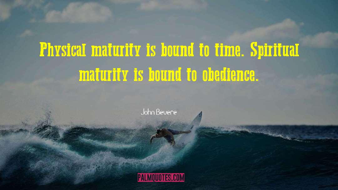 Spiritual Maturity quotes by John Bevere