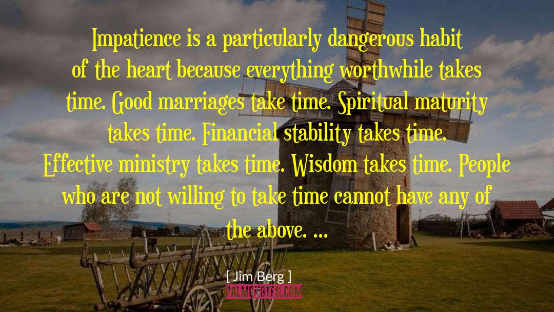 Spiritual Maturity quotes by Jim Berg