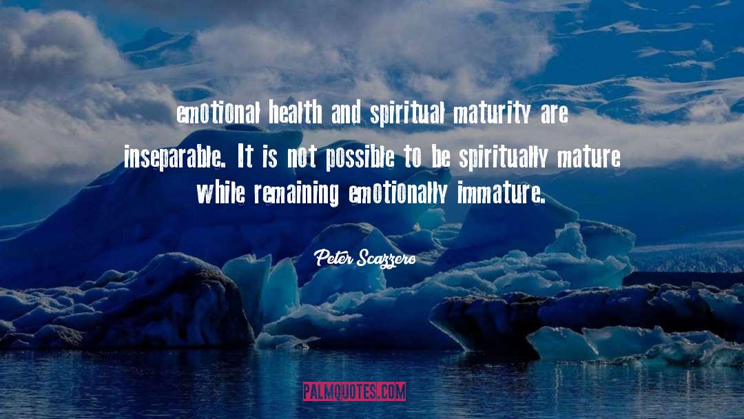 Spiritual Maturity quotes by Peter Scazzero