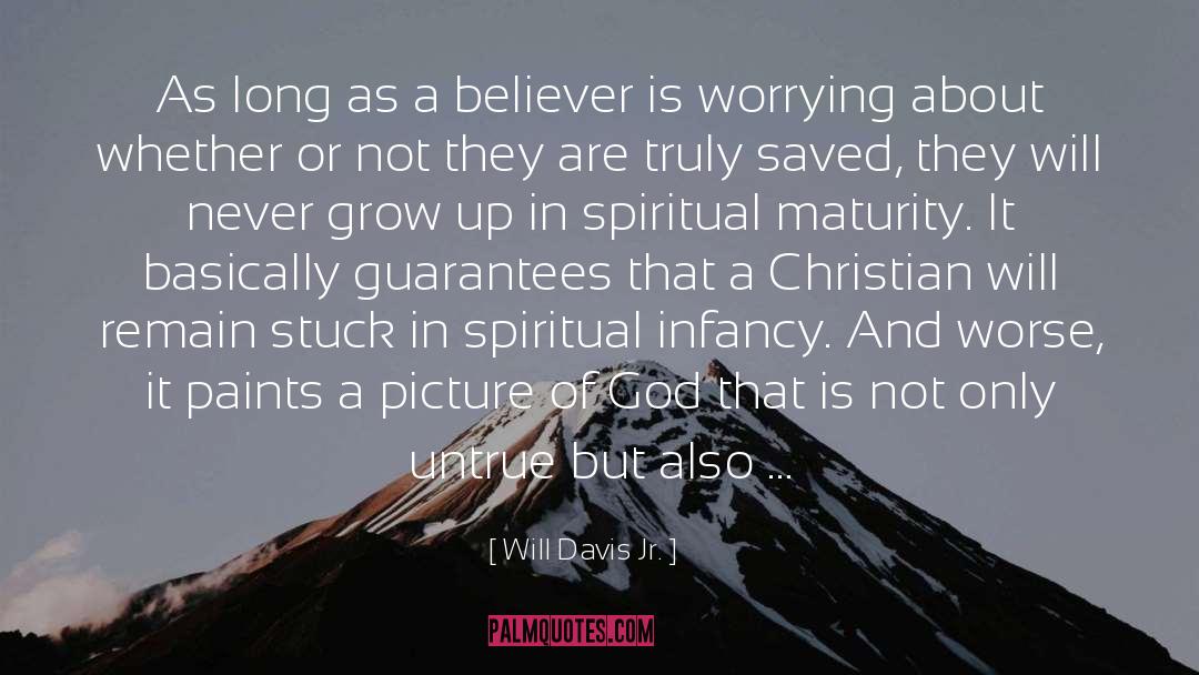 Spiritual Maturity quotes by Will Davis Jr.