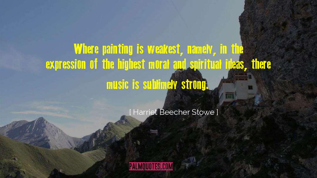 Spiritual Music quotes by Harriet Beecher Stowe