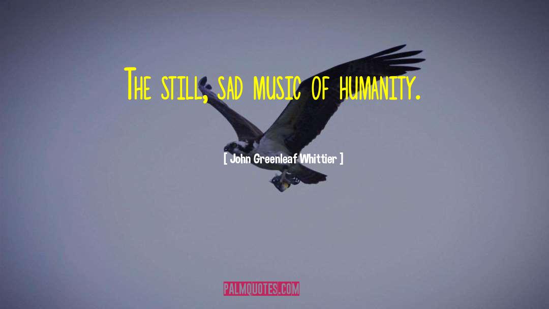 Spiritual Music quotes by John Greenleaf Whittier