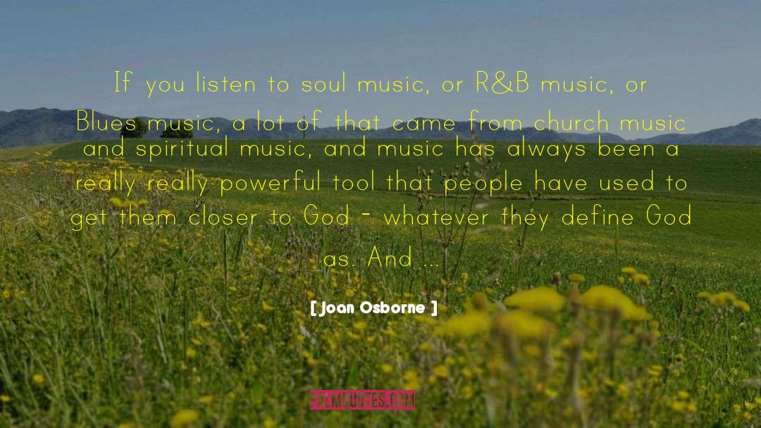 Spiritual Music quotes by Joan Osborne