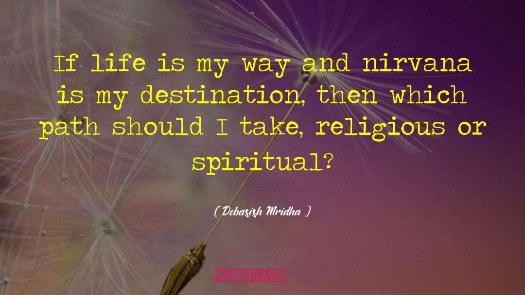 Spiritual Nature quotes by Debasish Mridha