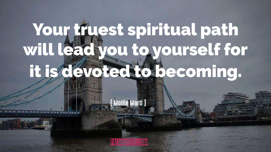 Spiritual Path quotes by Mollie Marti