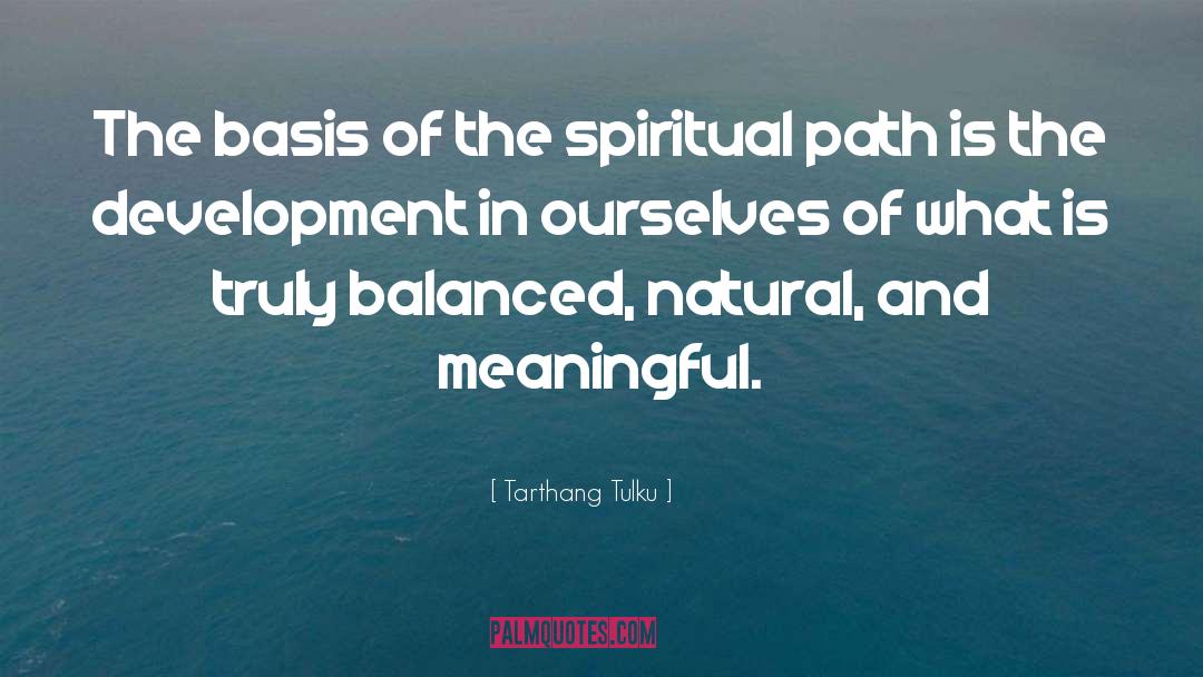 Spiritual Path quotes by Tarthang Tulku