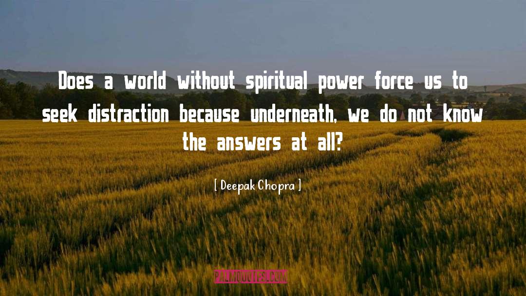 Spiritual Power quotes by Deepak Chopra