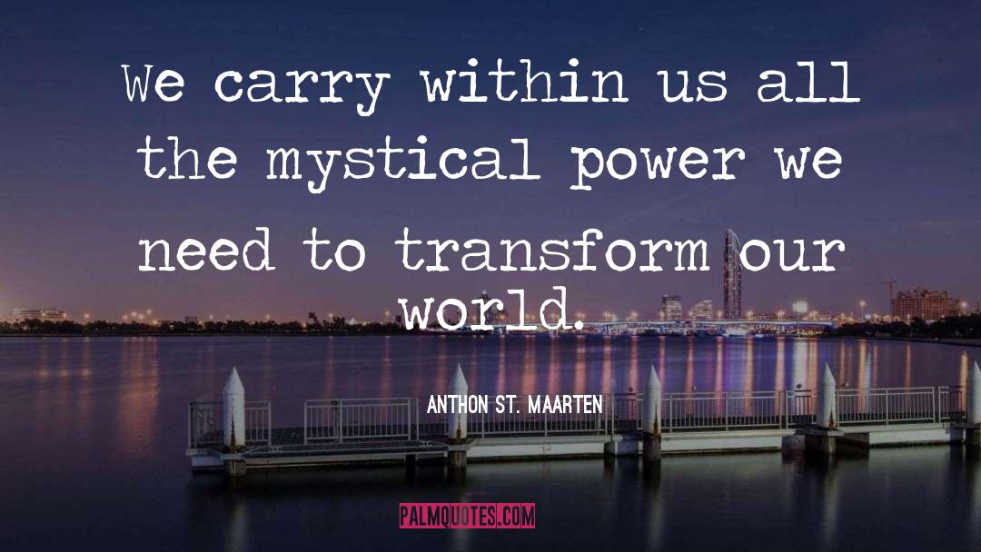 Spiritual Power quotes by Anthon St. Maarten