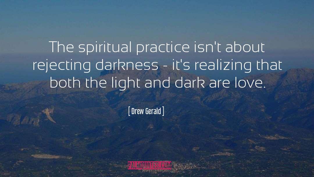 Spiritual Practice quotes by Drew Gerald