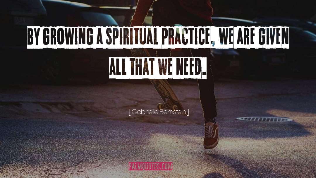 Spiritual Practice quotes by Gabrielle Bernstein
