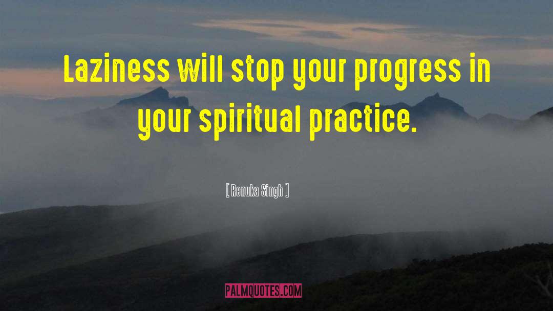 Spiritual Practice quotes by Renuka Singh