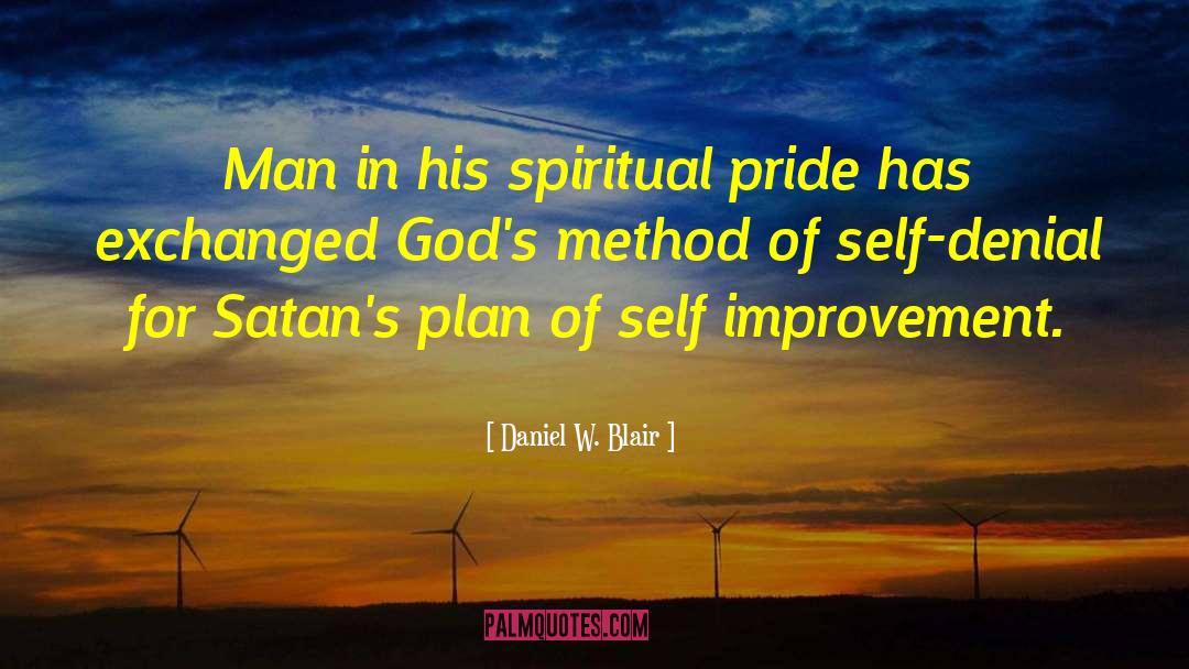 Spiritual Pride quotes by Daniel W. Blair