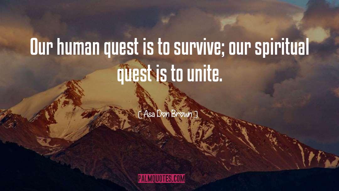 Spiritual Quest quotes by Asa Don Brown