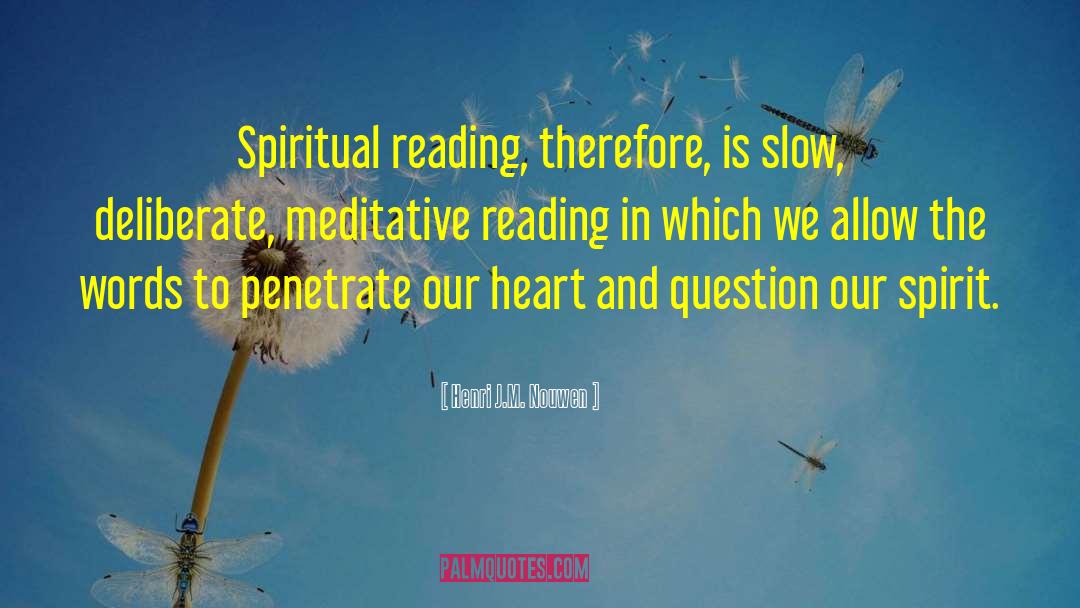 Spiritual Reading quotes by Henri J.M. Nouwen