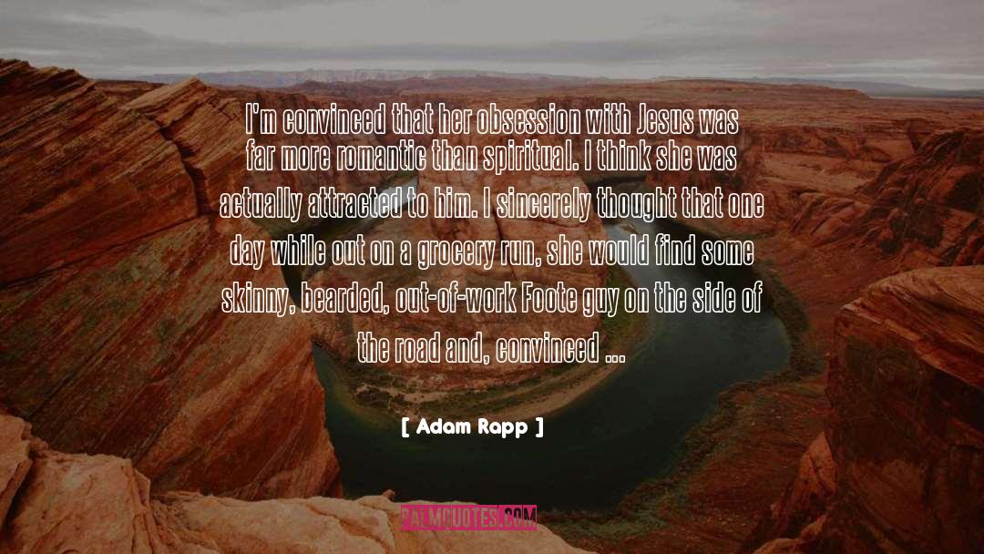 Spiritual Romantic quotes by Adam Rapp
