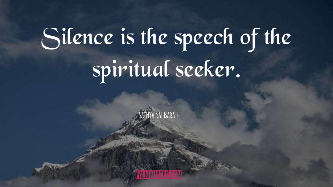 Spiritual Seeker quotes by Sathya Sai Baba