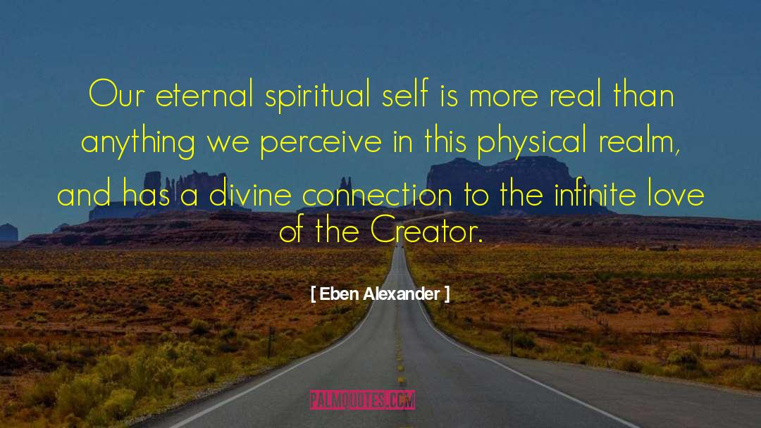 Spiritual Self quotes by Eben Alexander