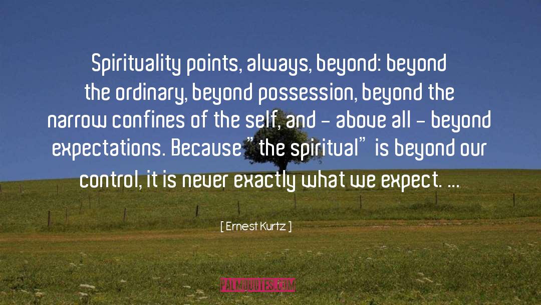 Spiritual Self quotes by Ernest Kurtz